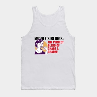 Middle sibling are blend of chaos & charm Tank Top